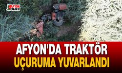 Afyon'da traktör uçuruma yuvarlandı