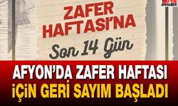 Afyon’da zafer haftası için geri sayım başladı!
