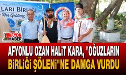 Afyonlu Ozan Halit Kara, "Oğuzların Birliği Şöleni"ne damga vurdu