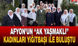 Afyon’un “Ak Yaşmaklı” kadınları Bakan Yardımcısı Yiğitbaşı ile buluştu