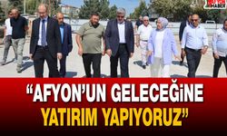 Vekil Özkaya: “Afyon’un geleceğine yatırım yapıyoruz”
