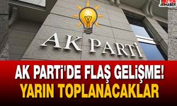 AK Parti'de flaş gelişme! Yarın toplanacaklar