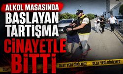 Alkol masasında başlayan tartışma cinayetle bitti