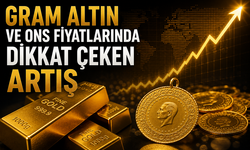 Gram Altın ve Ons Fiyatlarında Dikkat Çeken Artış