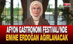 Afyon Gastronomi Festivali’nde Emine Erdoğan Ağırlanacak