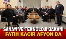 Sanayi ve Teknoloji Bakanı Fatih Kacır Afyonkarahisar'da