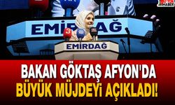 Bakan Göktaş Afyon'da Büyük Müjdeyi Açıkladı!