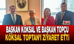 Burcu Köksal ve Veysel Topçu Köksal Toptan’ı ziyaret etti