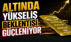 Altında yükseliş beklentisi güçleniyor