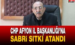 CHP Afyon İl Başkanlığı’na Sabri Sıtkı atandı