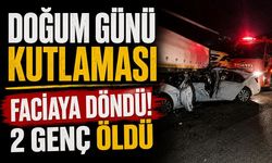 Doğum günü kutlaması faciaya döndü! 2 genç öldü