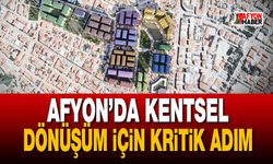 Afyon’da kentsel dönüşüm için kritik adım!