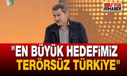 "En Büyük Hedefimiz Terörsüz Türkiye"
