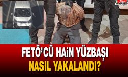 FETÖ’cü hain yüzbaşı nasıl yakalandı?
