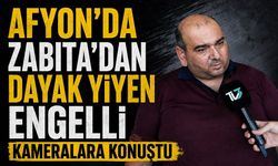 Afyon’da Zabıtadan Dayak Yiyen Engelli Kameralara Konuştu