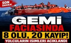 Gemi faciasında 8 ölü, 20 kayıp! Yolcuların isimleri açıklandı