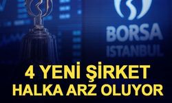 Halka arz: Borsaya 4 yeni şirket geliyor