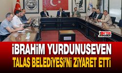 İbrahim Yurdunuseven Talas Belediyesi’ni ziyaret etti