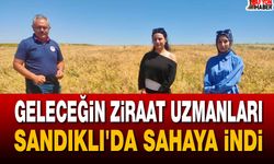 Geleceğin ziraat uzmanları Sandıklı’da sahaya indi
