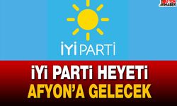 İYİ Parti Heyeti Afyon’a gelecek