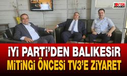 İYİ Parti’den Balıkesir Mitingi öncesi TV3’e ziyaret