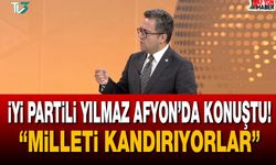 İYİ Partili Yılmaz Afyon’da Konuştu! “Milleti Süslü Kelimelerle Kandırıyorlar”