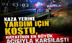 Kaza yerine yardım için koştu, hayatının en büyük acısıyla karşılaştı