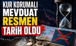 Kur Korumalı Mevduat Resmen Tarih Oldu