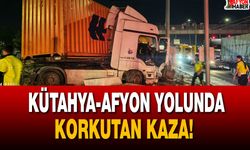Kütahya-Afyon Yolunda Korkutan Kaza!
