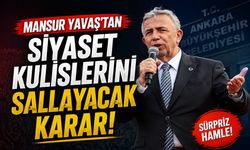 Mansur Yavaş'tan siyaset kulislerini sallayacak karar