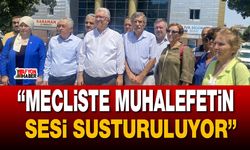 “Mecliste muhalefetin sesi susturuluyor”