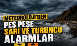 Meteoroloji'den peş peşe sarı ve turuncu alarmlar