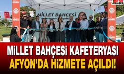 Millet Bahçesi Kafeteryası Afyon’da hizmete açıldı!