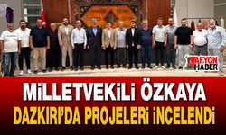 Milletvekili Özkaya Dazkırı’da projeleri incelendi