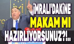 İmralı'dakine makam mı hazırlıyorsunuz!..