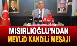Mısırlıoğlu’ndan Mevlid Kandili Mesajı