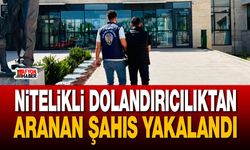 Nitelikli dolandırıcılıktan aranan şahıs yakalandı