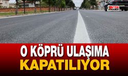 O köprü ulaşıma kapatılıyor: 4 gün sürecek