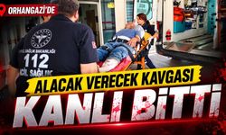 Orhangazi'de alacak verecek kavgası kanlı bitti