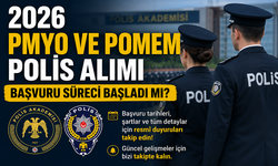 2026 PMYO ve POMEM polis alımı başvuru süreci başladı mı?