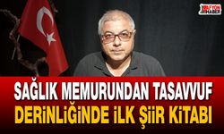 Afyon'da sağlık memurundan tasavvuf derinliğinde ilk şiir kitabı