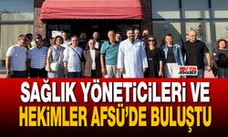Sağlık yöneticileri ve hekimler AFSÜ’de buluştu