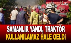 Samanlık yandı, traktör kullanılamaz hale geldi