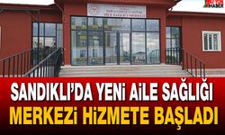 Sandıklı’da Yeni Aile Sağlığı Merkezi hizmete başladı