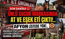 Ünlü sucuk markasında at eşek eti çıktı!.. Afyon listede yok!..