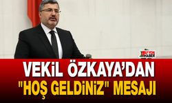 Vekil Özkaya’dan "hoş geldiniz" mesajı