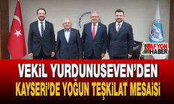 Vekil Yurdunuseven’den Kayseri’de yoğun teşkilat mesaisi