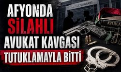 Afyon'da silahlı avukat kavgası tutuklamayla bitti