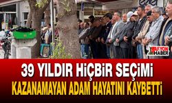 39 yıldır hiçbir seçimi kazanamayan adam hayatını kaybetti