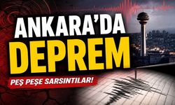 Ankara'da peş peşe deprem!..